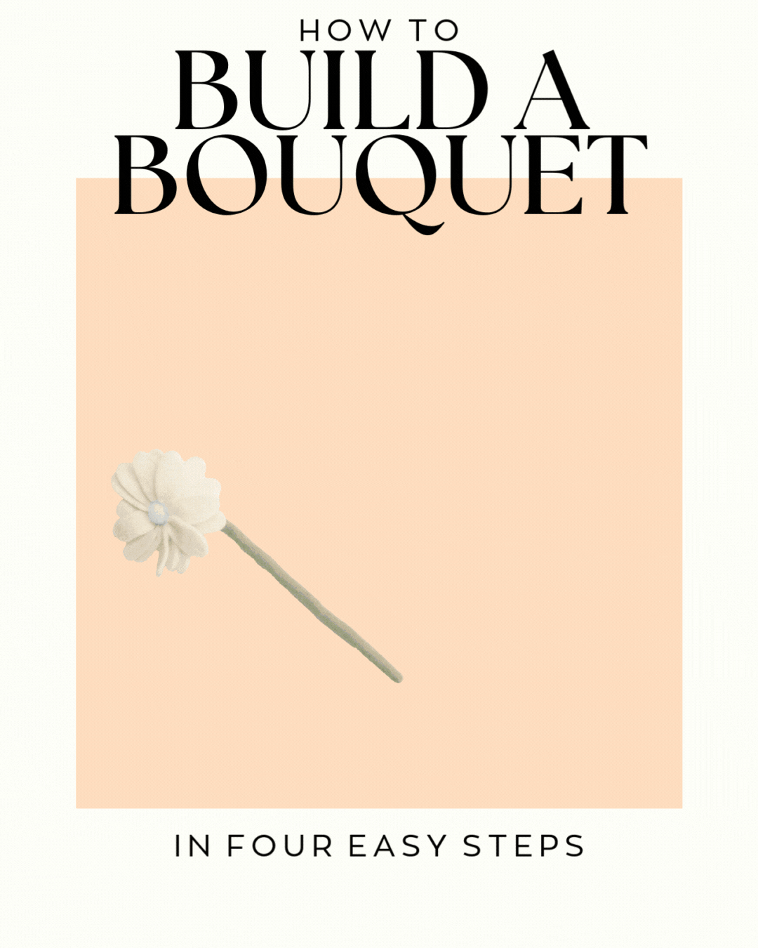 How To Build a Bouquet
